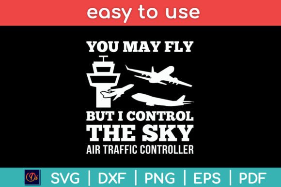 Download You May Fly but I Control the Sky Air - Fly Collection